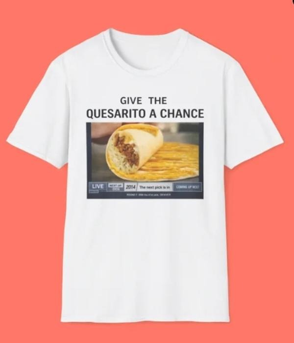 Give The Quesarito A Chance T-Shirt | Funny Fast Food Meme Tee Hoodie, Sweatshirt | HypeDripTees.com