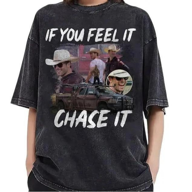 Glen Powell Shirt If You Feel It Chase It Shirt Sweater Hoodie, Not My First Tornadeo ShirtShirt Hoodie Sweater,  Glen...