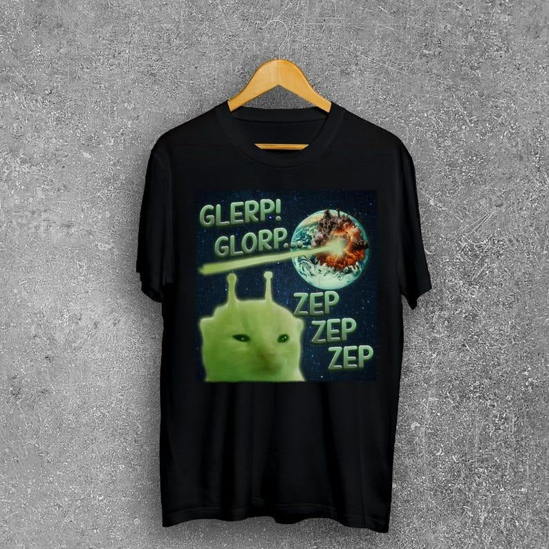 Glerp Glorp Funny Alien Cat Cat Meme Tee Shirt Gift for Woman and Man, Brainrot T-shirt, Goofy ahh Shirts, Dank Memes...