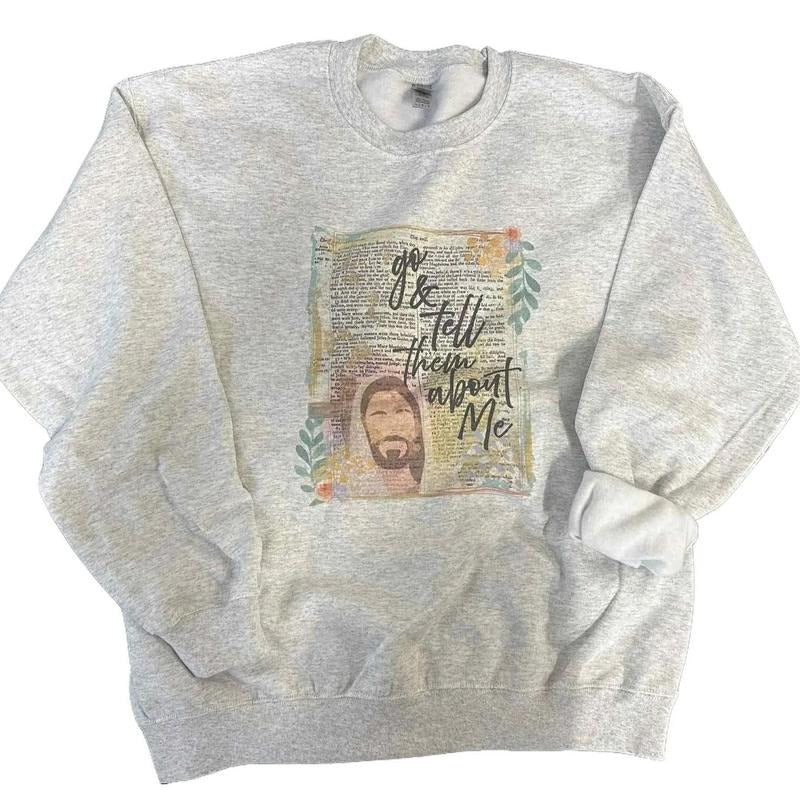 Go And Tell Them About Me  SWEATSHIRT  - Christian Women SWEATSHIRT - Crewneck Sweatshirt T-Shirts, Hoodie | HypeDripTees.com