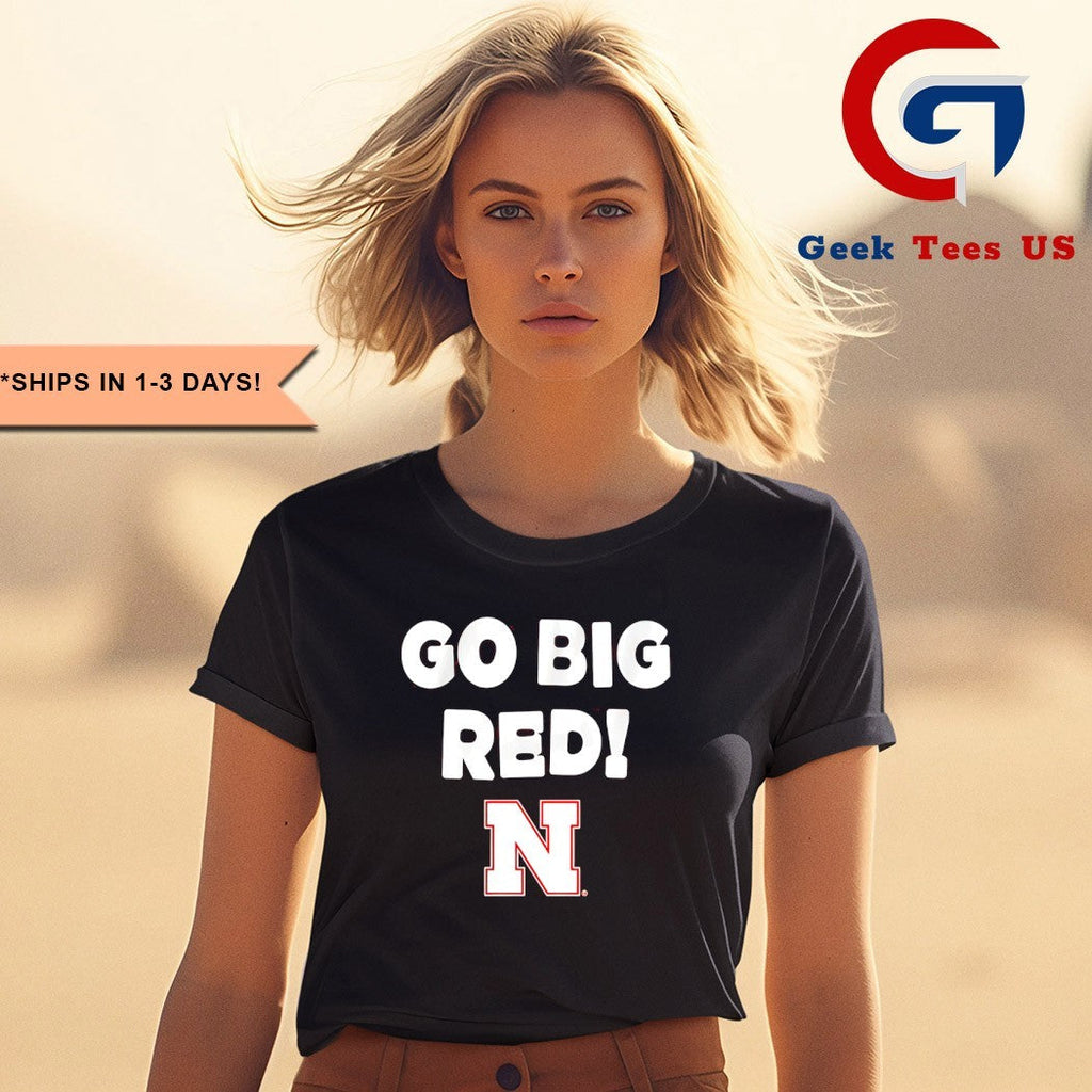Go Big Red Nebraska Cornhuskers slogan shirt
