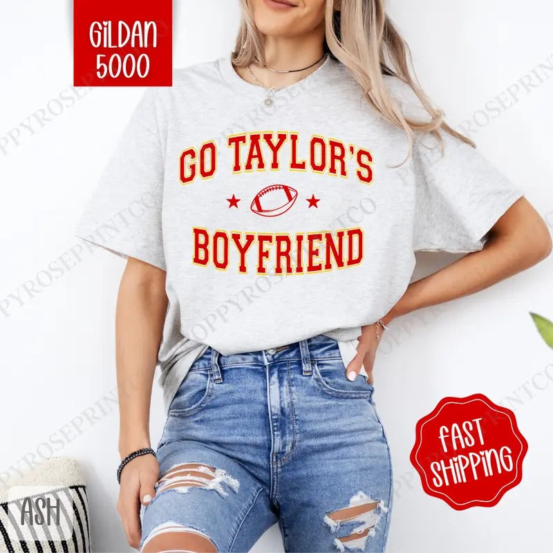 Go Taylor's Boyfriend Shirt Gildan, Football Women's Tee, Women's Tshirt Plus Sizes Hoodie, Sweatshirt | HypeDripTees.com