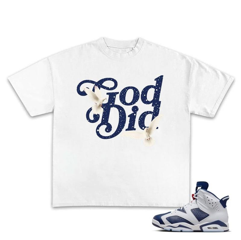 God Did Shirt To Match Sneaker, 6S White And Midnight Navy Unisex Shirt Hiphop Rap Tee, Streetwear Y2K Shirt Cotton...