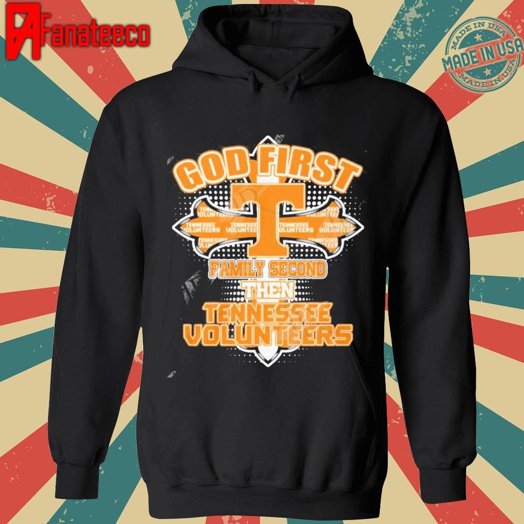 God First Family Second Then Tennessee Volunteers 2025 shirt