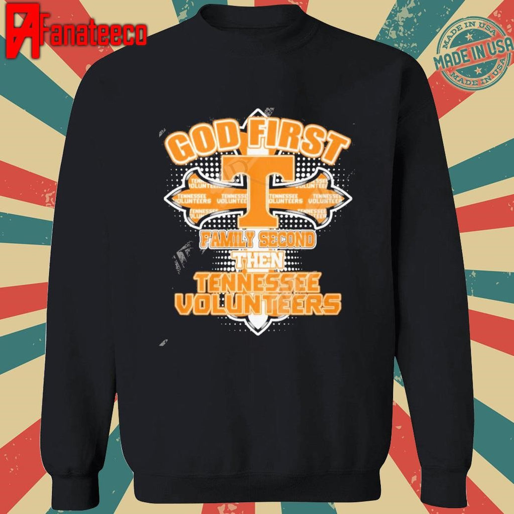 God First Family Second Then Tennessee Volunteers 2025 shirt