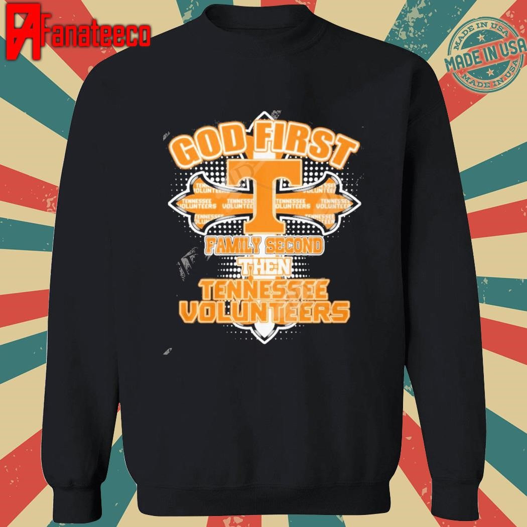God First Family Second Then Tennessee Volunteers 2025 shirt