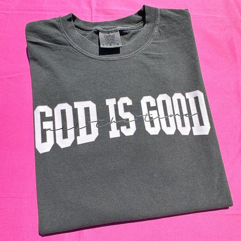 God Is Good All The Time Comfort Colors T-Shirt 'NLB' Hoodie, Sweatshirt | HypeDripTees.com