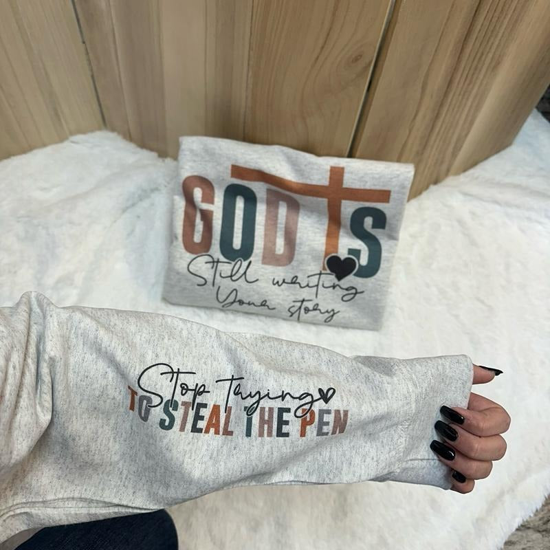 God Is Still Writing Your Story Sweatshirt - Christian Sweatshirt T-Shirts, Hoodie | HypeDripTees.com