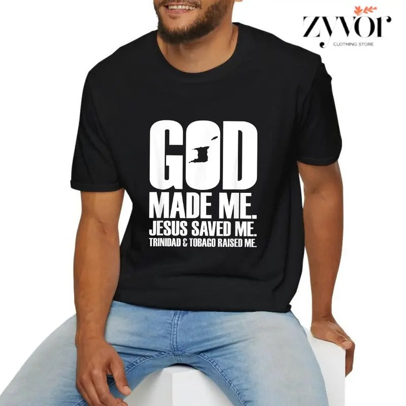 God Made Me. Jesus Saved Me. Trinidad & Tobago Raised Me T-Shirt Casual Style Crew Neck Short Sleeve T-Shirt Tops Trendy...