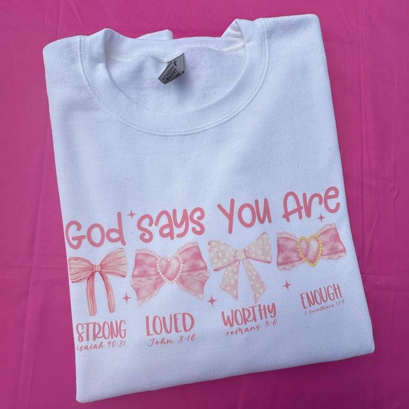 God Says You Are Bows Sweatshirt T-Shirts, Hoodie | HypeDripTees.com