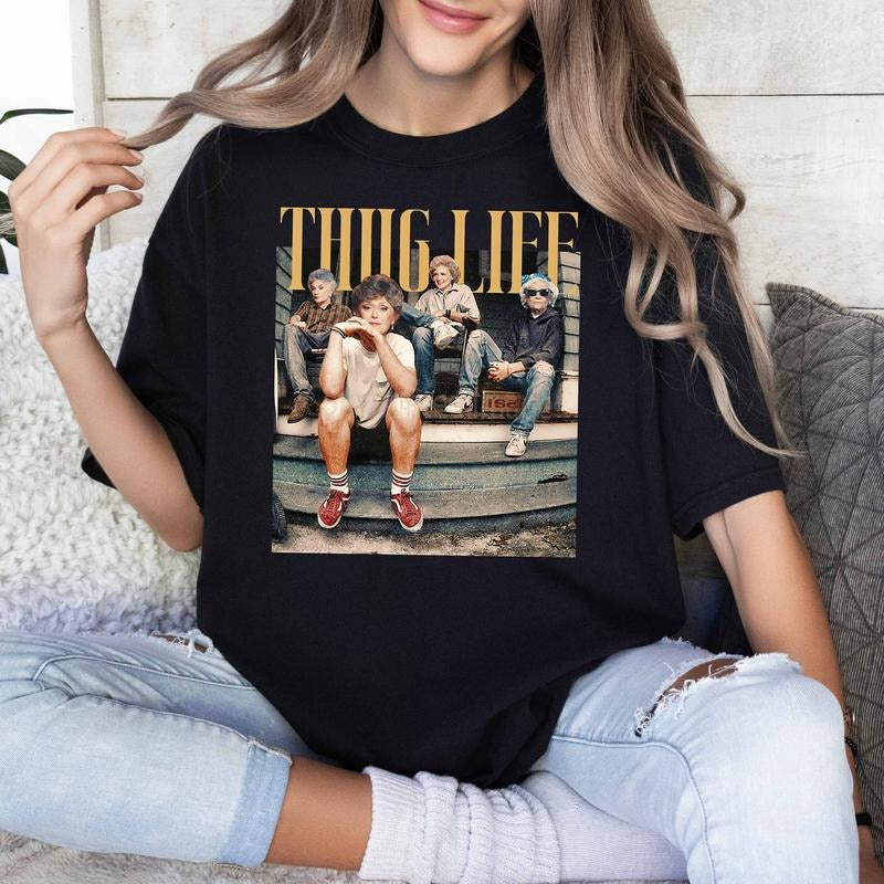 Golden Girls Thug Life Shirt, The Golden Girls Fan Shirt, Golden Girls Lover Gift, 80s TV Sitcom Best Price Hoodie,...