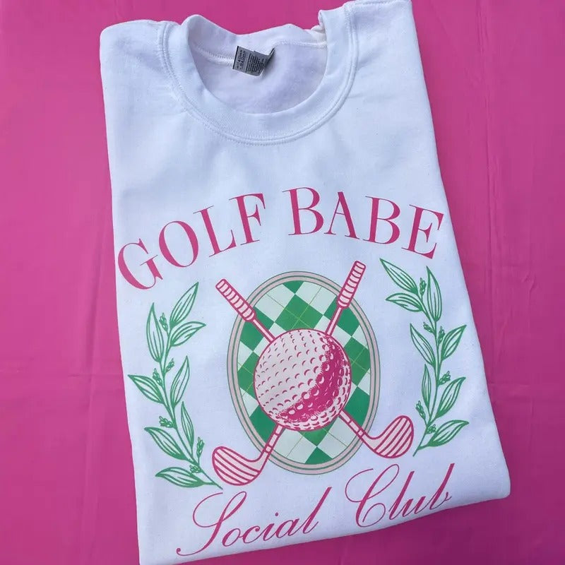 Golf Babe Social Club Sweatshirt T-Shirts, Hoodie | HypeDripTees.com