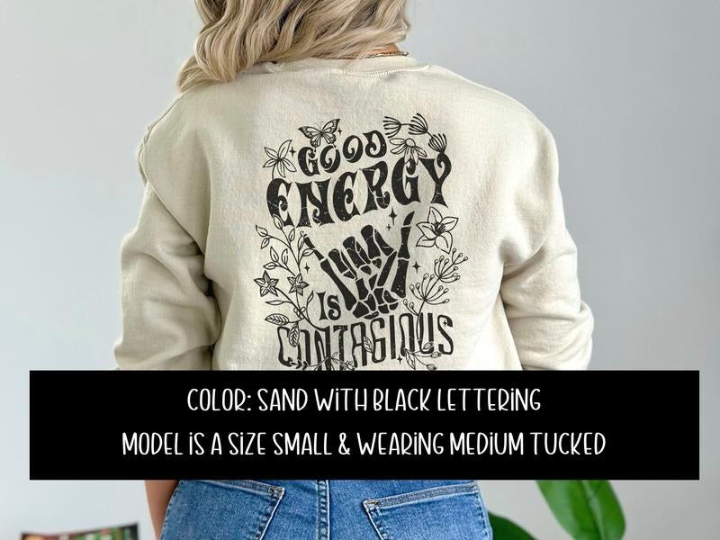 Good Energy is Contagious Sweatshirt T-Shirts, Hoodie | HypeDripTees.com