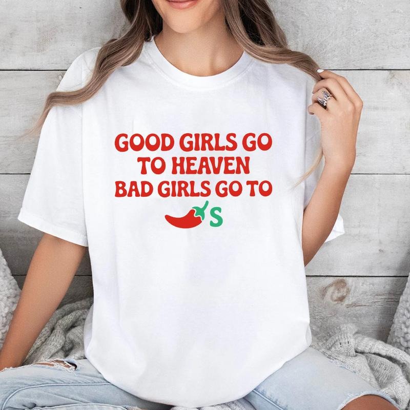 Good Girls Go To Heaven, Bad Girls Go To Chili's Shirt Casual Style Crew Neck Short Sleeve T-Shirt Tops Trendy for...