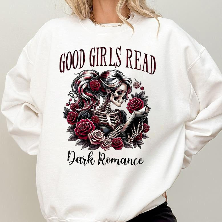Good Girls Read Dark Romance Sweatshirt, T-shirt And Hoodie, Dark Romance Skeleton Bookish, Like to read spicy books,...