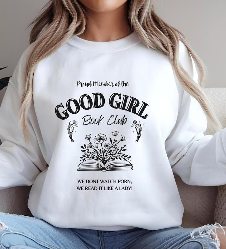 Good Girls Read Smut Sweatshirt, Good girls read Dark Romance, enemies to lovers, Spicy Book Lover, Trigger Warning,...