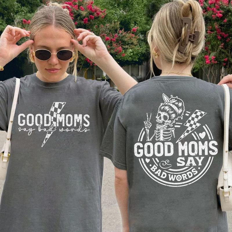 Good Moms Say Bad Words 2 Sided Shirt, Funny Mom Shirt, Mothers Day Gift, Sarcastic Mom Tshirt, Mama Shirt, Rock Mom...