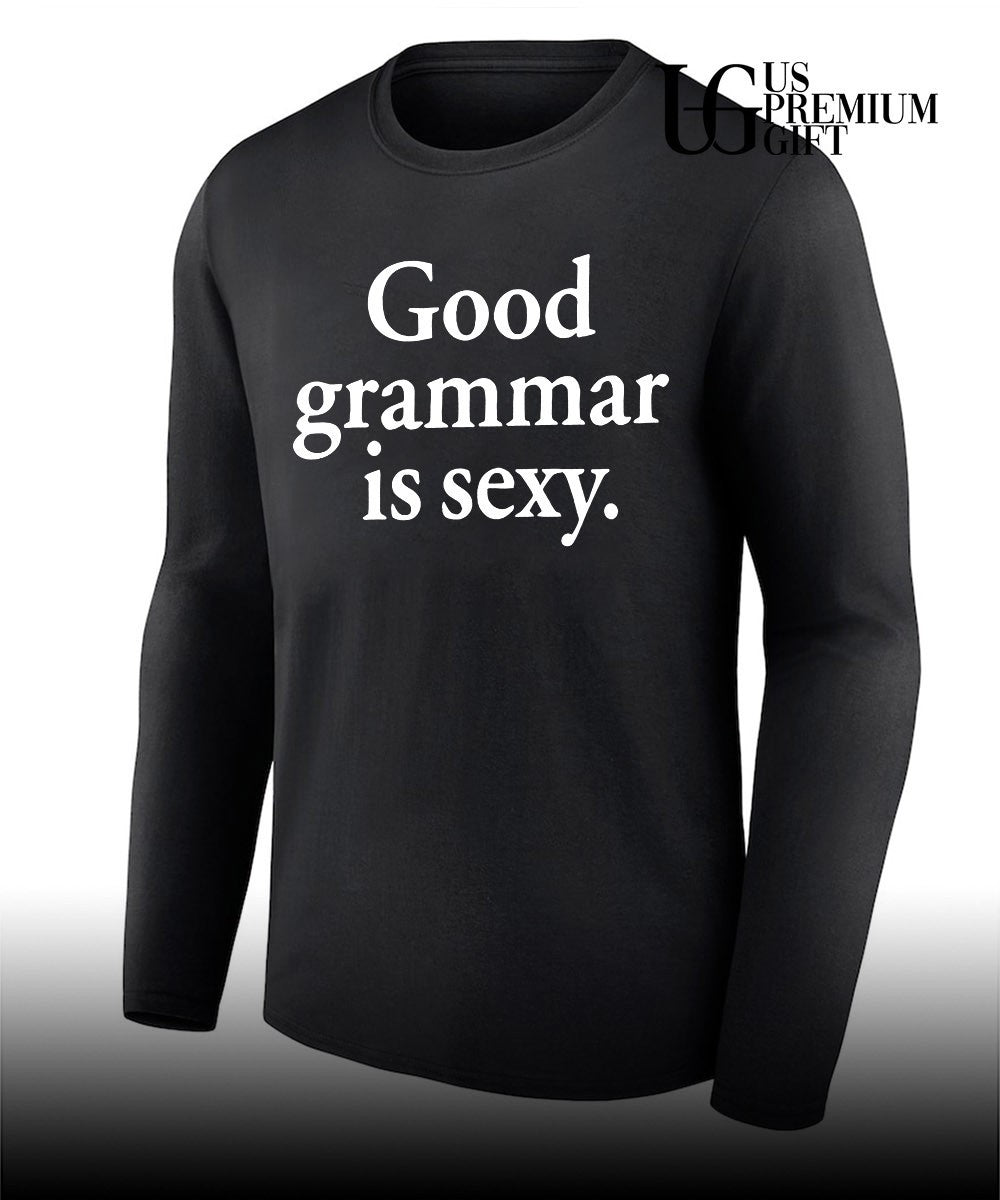 Good grammar is sexy shirt