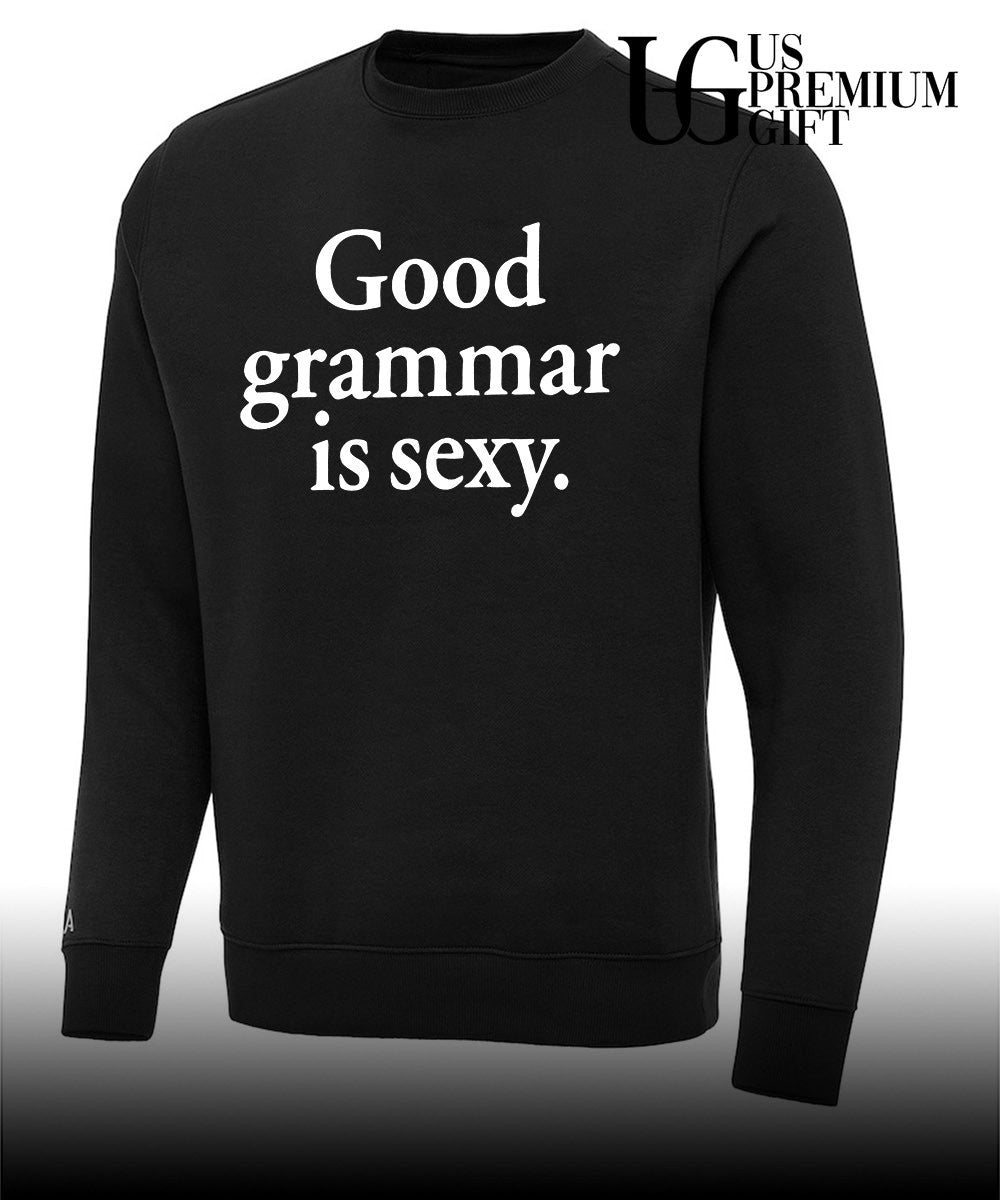 Good grammar is sexy shirt