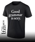 Good grammar is sexy shirt
