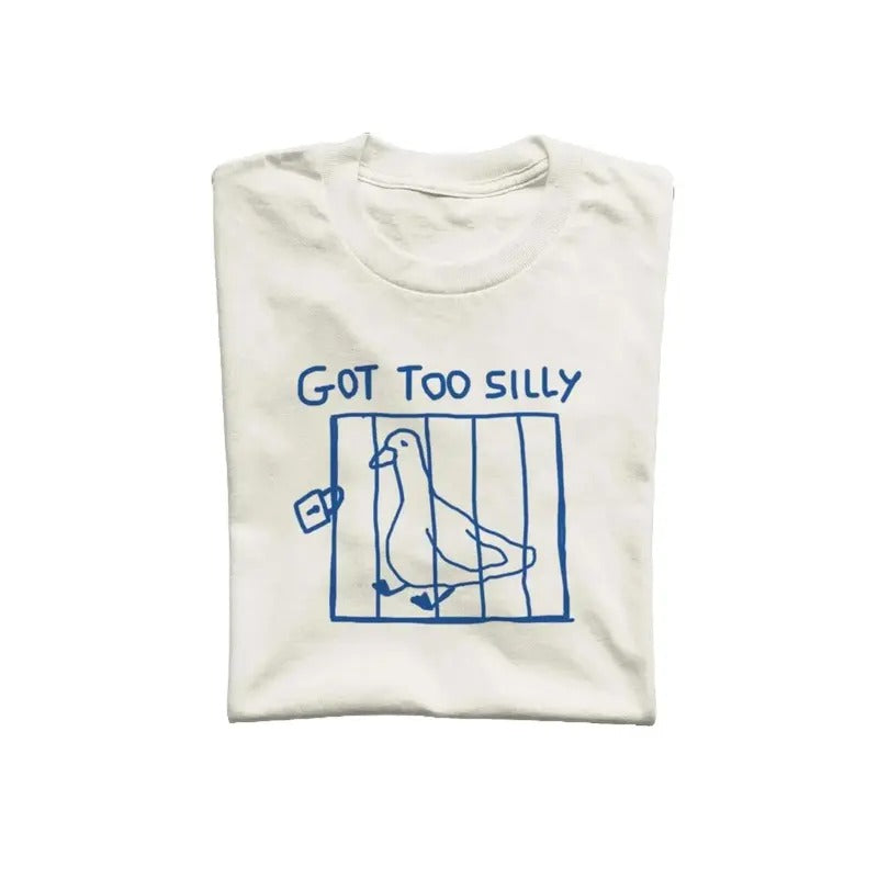 Got Too Silly Unisex T Shirt, Weird T-Shirt, Graphic Tee Hoodie, Sweatshirt | HypeDripTees.com