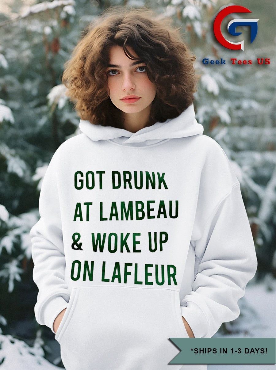 Got drunk at lambeau and woke up on lafleur Green Bay Packers shirt