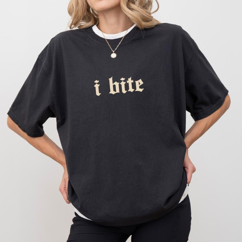Gothic I Bite  Shirt, Funny Girls T-shirt, Sarcastic Women Graphic Tee, Meme Clothing, Humor Outfits, Funny Gift For Her...
