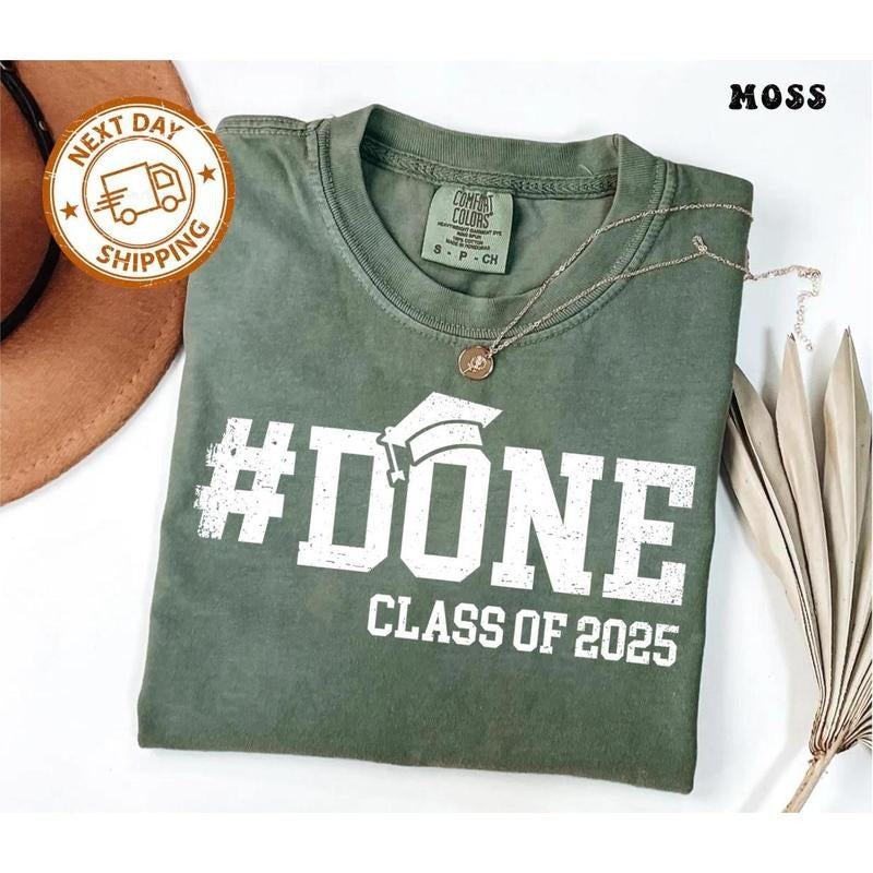 Graduation Shirt Class of 2025 Done T-Shirt Funny Graduate Gift, Comfortable Stretch, Moves with You, Fresh Styles,...