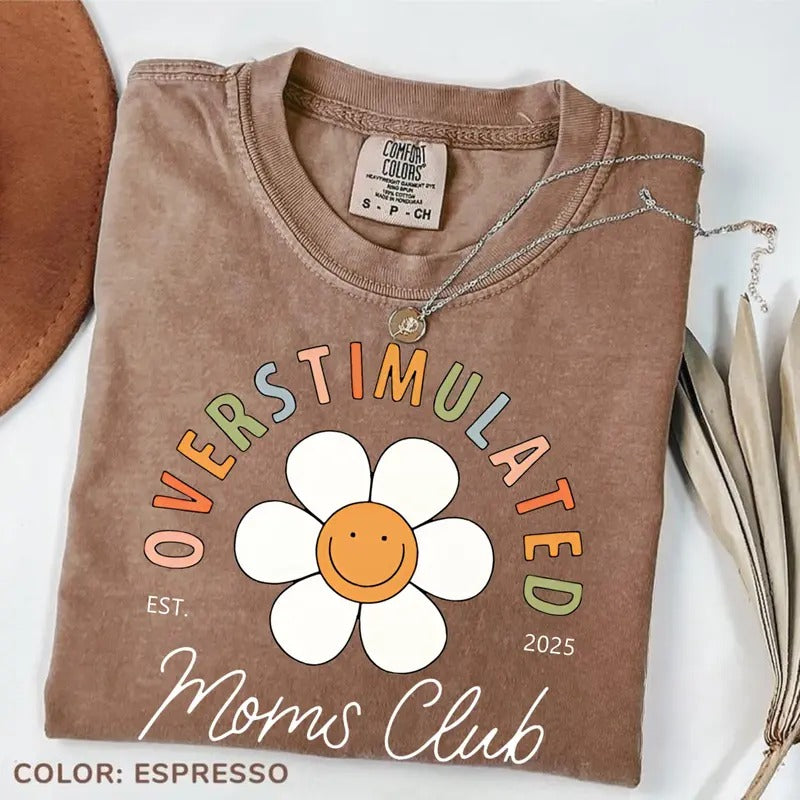 Comfort Color Overstimulated Moms Club T-shirt, Mama Shirt, Mother's Day Tee, Gift For Mom/Grandma Hoodie, Sweatshirt