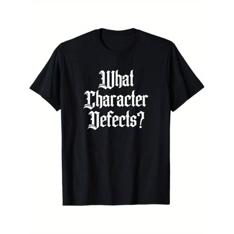 [Graphic Tees] Cotton  Funny What Character Defects AA NA Sober Addiction Recovery T-Shirt, 100% Cotton, Gifts for Men...