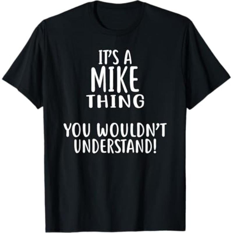 [Graphic Tees] Cotton  It's A MIKE Thing, You Wouldn't Understand Mike TShirts MIKE T-Shirt Hoodie, Sweatshirt