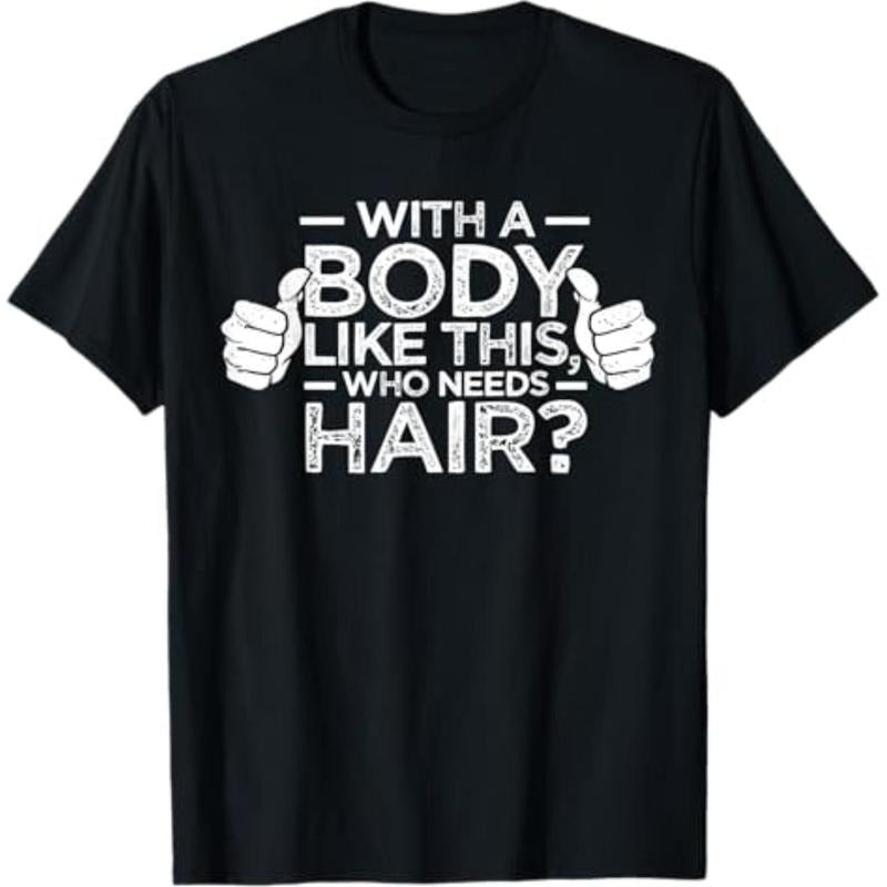 [Graphic Tees] Cotton  With A Body Like This Who Needs Hair Shirt Bald Men Dad Gift T-Shirt Hoodie, Sweatshirt