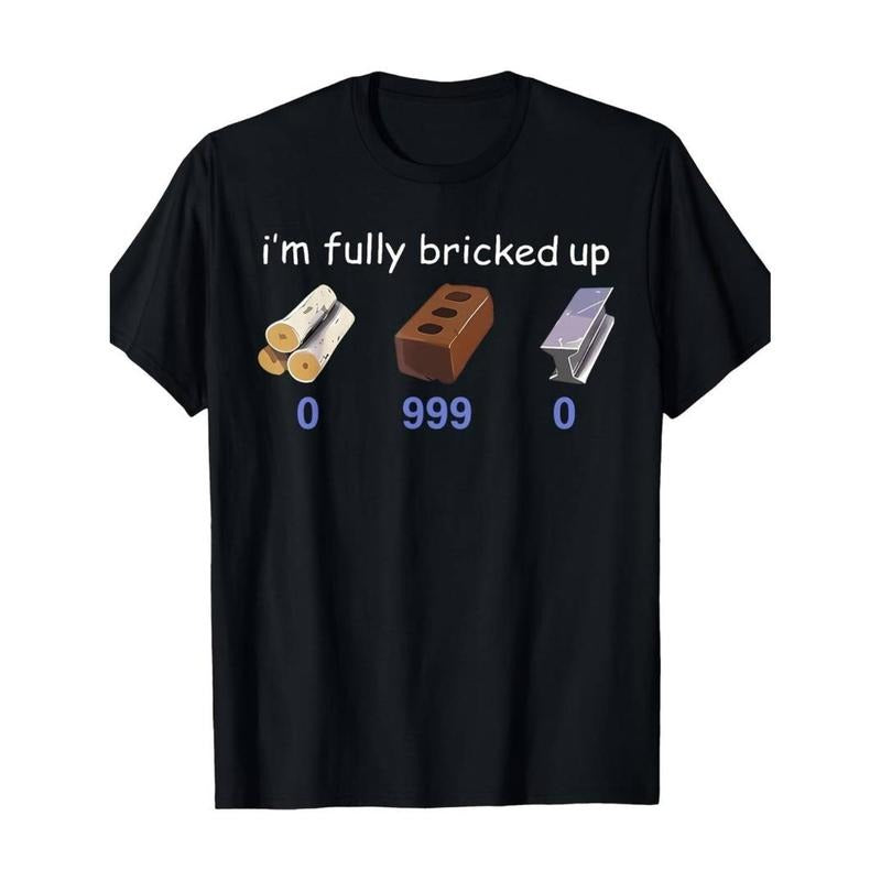 [Graphic Tees] Cotton I'm Fully Bricked Up 0.999 Funny Quote Men'S & Youth'S T-shirt Hoodie, Sweatshirt | HypeDripTees.com