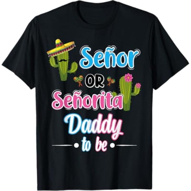 [Graphic Tees] Cotton Senor Or Senorita Daddy To Be Mexican Fiesta Gender Reveal T-Shirt Hoodie, Sweatshirt