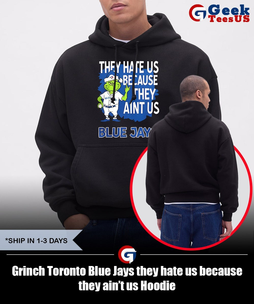 Grinch Toronto Blue Jays they hate us because they ain’t us shirt