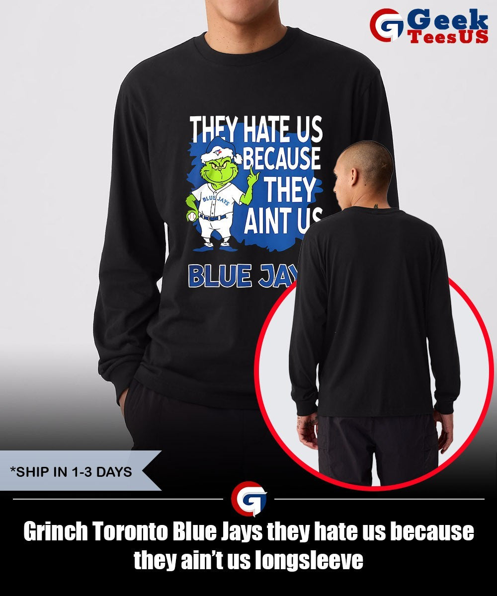 Grinch Toronto Blue Jays they hate us because they ain’t us shirt
