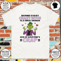 Grinch heart meme behind every crazy bitch is a sweet woman sick of everyone’s crap shirt