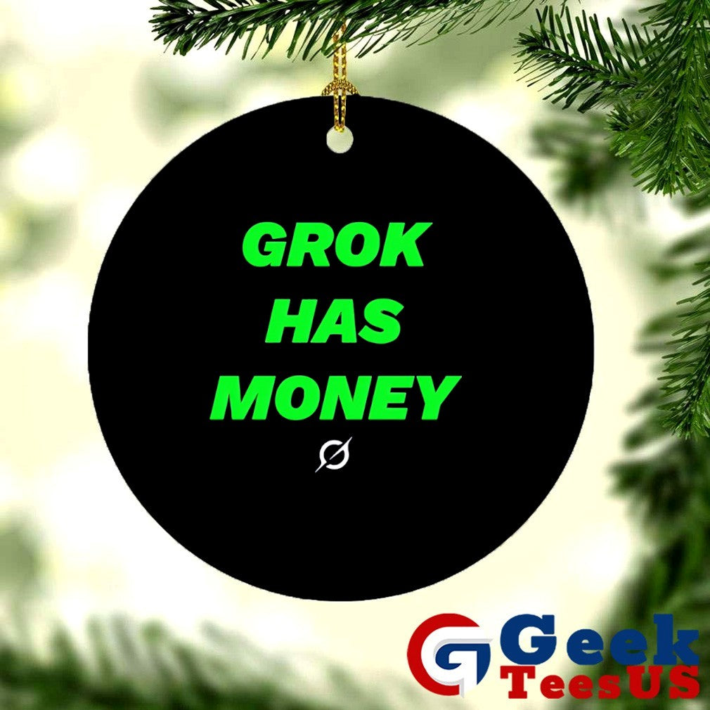 Grok has money shirt