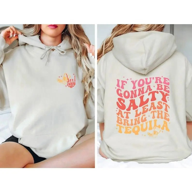 Groovy If You're Gonna Be Salty At Least Bring The Tequila Hoodie, Funny Skeleton Hand Shirt, Tequila Lime...