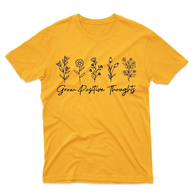 Grow Positive Thoughts Inspirational Flowers Gardeners T-Shirt Hoodie, Sweatshirt | HypeDripTees.com