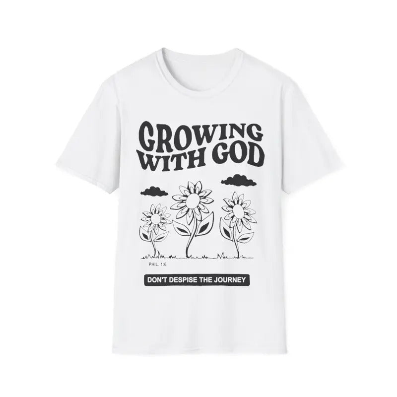 Growing With God Don't Despise The Journey Christian T-Shirt Hoodie, Sweatshirt | HypeDripTees.com