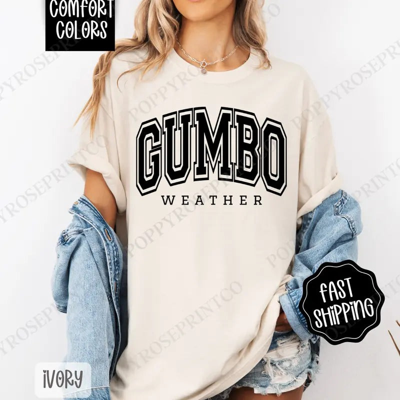 Gumbo Weather Comfort Colors Cajun Southern T-Shirts, Hoodie, Sweatshirt