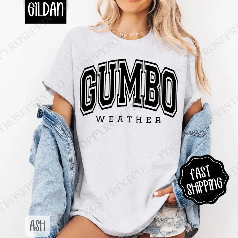 Gumbo Weather Shirt Gildan, Cajun Women's Tee, Southern Women's Tshirt Plus Sizes Hoodie, Sweatshirt | HypeDripTees.com