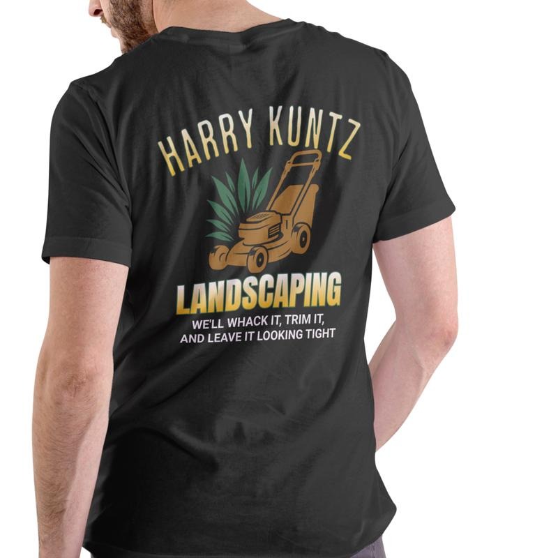 HARRY KUNTZ LANDSCAPING FUNNY T Shirt, Unisex, Cotton Menswear Soft Stylish Top Hoodie, Sweatshirt | HypeDripTees.com