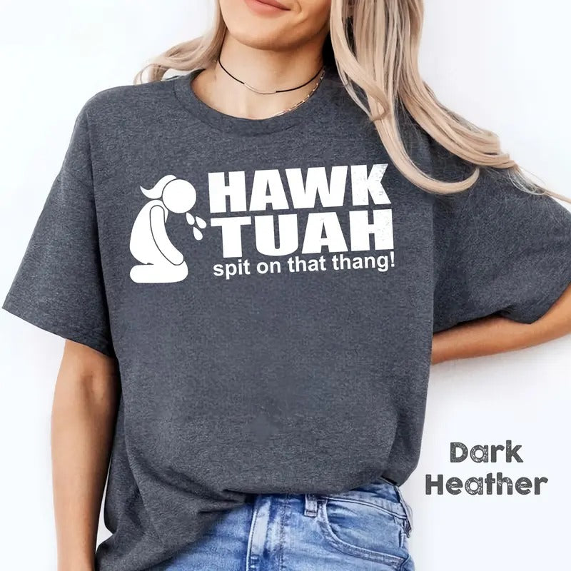 Ha.k Tuah Spit On That Thing T-Shirt, Funny Tee, Gift for Her or Him, Viral T-Shirt Hoodie, Sweatshirt | HypeDripTees.com