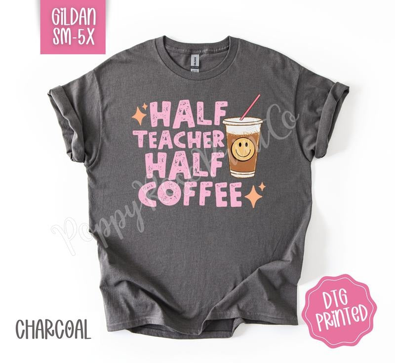 Half Teacher Half Coffee Gildan Shirt, Women's Tshirt, Cute School Tee, Gift for Her Hoodie, Sweatshirt | HypeDripTees.com