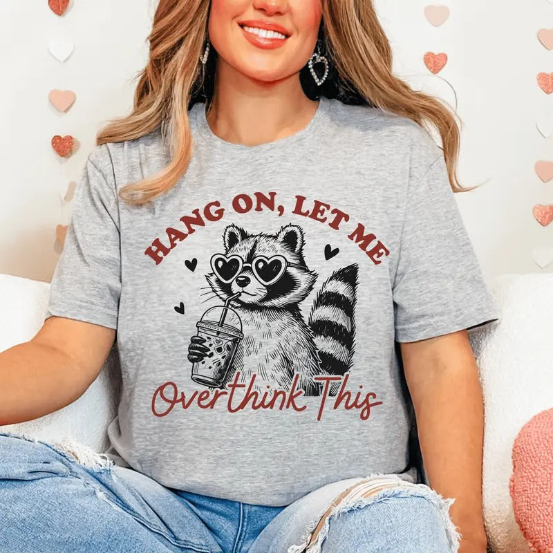 Hang On Let Me Overthink This Unisex Shirt, Long Sleeve of Short Sleeve Hoodie, Sweatshirt | HypeDripTees.com