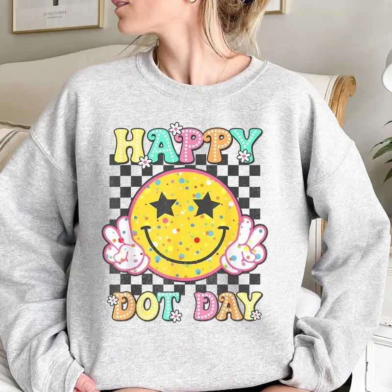 Happy Dot Day Shirt Colorful Dot Day Shirt International Dot Day Shirt Dot Day Teacher Shirt Back School Shirt Full Size Full Color Everyone Size Full Color Friend T-Shirts, Hoodie, Sweatshirt