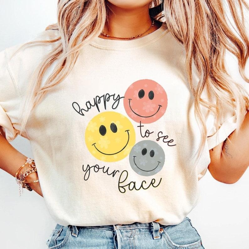 Happy To See Your Face Shirt, Back To School Teacher Shirt, Shirts for Teachers, Teacher Life Shirt Hoodie, Sweatshirt