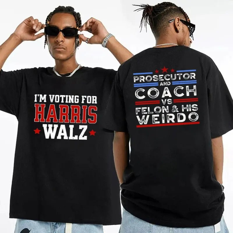 Harris Walz 2024 T Shirt, Sweatshirt, Prosecutor And Coach Vs Felon And His Weirdo T Shirt, Democrat's Tee, Harris 24...